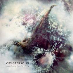 Deleterious : Suspiciously Close to Infinity
